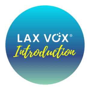 LAX VOX® Introduction